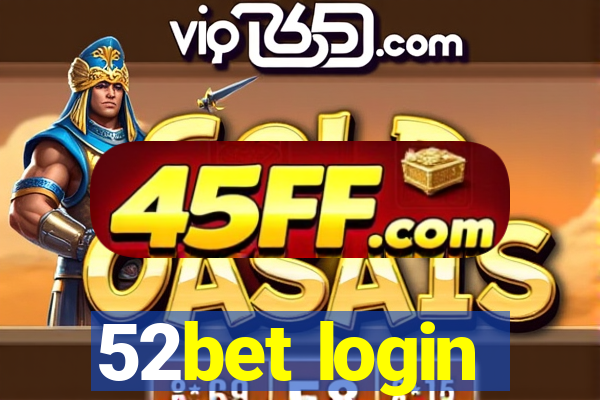 52bet login
